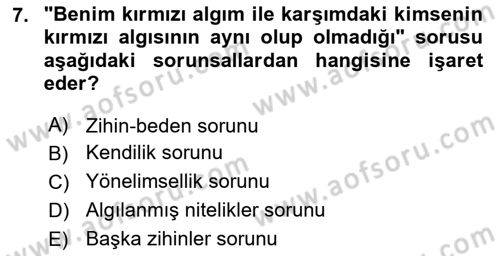 Zihin Felsefesi Dersi 2018 - 2019 Yılı 3 Ders Sınav Soruları 7. Soru