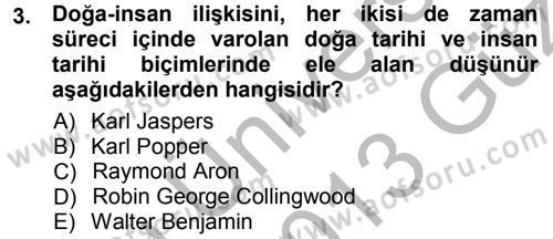 Tarih Felsefesi 1 Dersi 2012 - 2013 Yılı (Vize) Ara Sınav Soruları 3. Soru