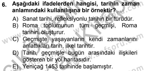 Tarih Felsefesi 1 Dersi 2012 - 2013 Yılı (Vize) Ara Sınav Soruları 6. Soru