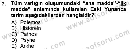 Tarih Felsefesi 1 Dersi 2012 - 2013 Yılı (Vize) Ara Sınav Soruları 7. Soru