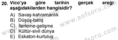 Tarih Felsefesi 1 Dersi 2012 - 2013 Yılı (Final) Dönem Sonu Sınav Soruları 20. Soru