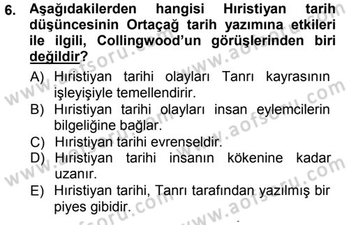 Tarih Felsefesi 1 Dersi 2012 - 2013 Yılı (Final) Dönem Sonu Sınav Soruları 6. Soru