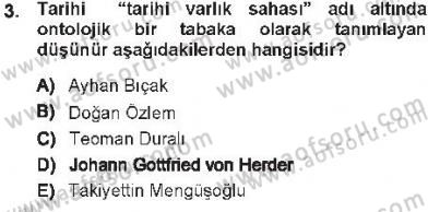Tarih Felsefesi 1 Dersi 2012 - 2013 Yılı Tek Ders Sınav Soruları 3. Soru