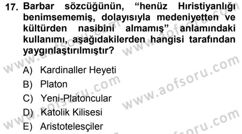 Tarih Felsefesi 1 Dersi 2013 - 2014 Yılı (Vize) Ara Sınav Soruları 17. Soru