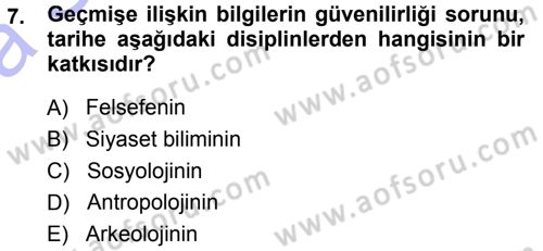 Tarih Felsefesi 1 Dersi 2013 - 2014 Yılı (Vize) Ara Sınav Soruları 7. Soru