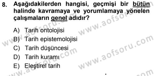 Tarih Felsefesi 1 Dersi 2013 - 2014 Yılı (Vize) Ara Sınav Soruları 8. Soru