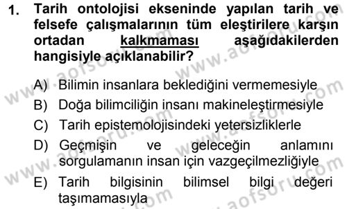 Tarih Felsefesi 1 Dersi 2013 - 2014 Yılı (Final) Dönem Sonu Sınav Soruları 1. Soru