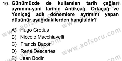 Tarih Felsefesi 1 Dersi 2013 - 2014 Yılı (Final) Dönem Sonu Sınav Soruları 10. Soru