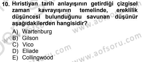 Tarih Felsefesi 1 Dersi 2013 - 2014 Yılı Tek Ders Sınav Soruları 10. Soru