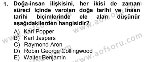 Tarih Felsefesi 1 Dersi 2014 - 2015 Yılı Tek Ders Sınav Soruları 1. Soru
