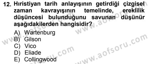 Tarih Felsefesi 1 Dersi 2014 - 2015 Yılı Tek Ders Sınav Soruları 12. Soru