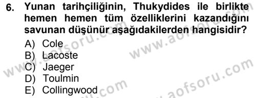 Tarih Felsefesi 1 Dersi 2014 - 2015 Yılı Tek Ders Sınav Soruları 6. Soru
