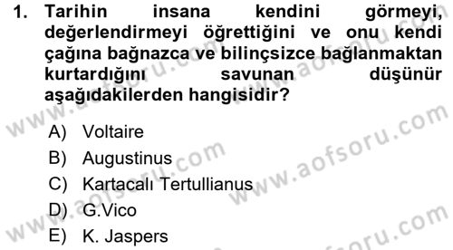 Tarih Felsefesi 1 Dersi 2015 - 2016 Yılı (Vize) Ara Sınav Soruları 1. Soru
