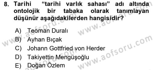 Tarih Felsefesi 1 Dersi 2016 - 2017 Yılı (Vize) Ara Sınav Soruları 8. Soru