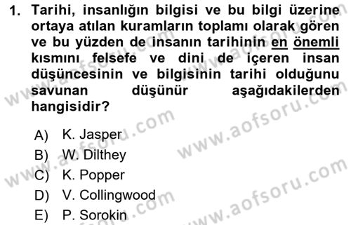 Tarih Felsefesi 1 Dersi 2017 - 2018 Yılı 3 Ders Sınav Soruları 1. Soru