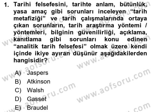 Tarih Felsefesi 1 Dersi 2017 - 2018 Yılı (Final) Dönem Sonu Sınav Soruları 1. Soru