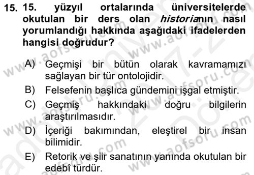 Tarih Felsefesi 1 Dersi 2017 - 2018 Yılı (Final) Dönem Sonu Sınav Soruları 15. Soru