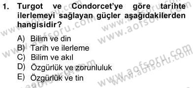 Tarih Felsefesi 2 Dersi 2013 - 2014 Yılı (Vize) Ara Sınav Soruları 1. Soru