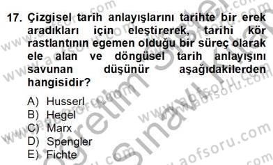 Tarih Felsefesi 2 Dersi 2013 - 2014 Yılı (Final) Dönem Sonu Sınav Soruları 17. Soru
