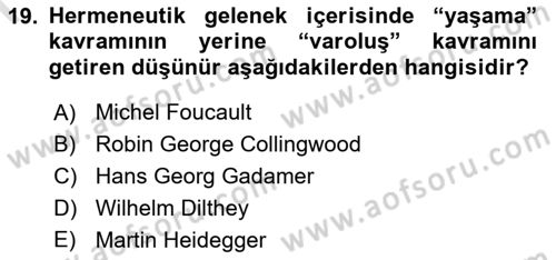 Tarih Felsefesi 2 Dersi 2016 - 2017 Yılı (Final) Dönem Sonu Sınav Soruları 19. Soru
