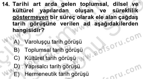 Tarih Felsefesi 2 Dersi 2024 - 2025 Yılı (Final) Dönem Sonu Sınav Soruları 14. Soru