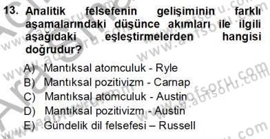 Çağdaş Felsefe 1 Dersi 2012 - 2013 Yılı (Vize) Ara Sınav Soruları 13. Soru
