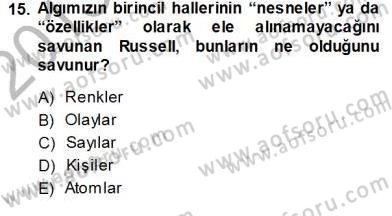 Çağdaş Felsefe 1 Dersi 2013 - 2014 Yılı (Vize) Ara Sınav Soruları 15. Soru