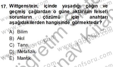 Çağdaş Felsefe 1 Dersi 2013 - 2014 Yılı (Vize) Ara Sınav Soruları 17. Soru