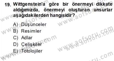 Çağdaş Felsefe 1 Dersi 2013 - 2014 Yılı (Vize) Ara Sınav Soruları 19. Soru