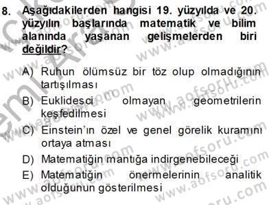 Çağdaş Felsefe 1 Dersi 2013 - 2014 Yılı (Vize) Ara Sınav Soruları 8. Soru