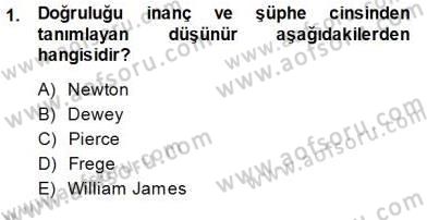 Çağdaş Felsefe 1 Dersi 2013 - 2014 Yılı (Final) Dönem Sonu Sınav Soruları 1. Soru