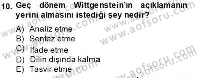 Çağdaş Felsefe 1 Dersi 2013 - 2014 Yılı (Final) Dönem Sonu Sınav Soruları 10. Soru