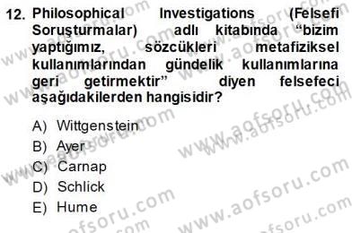 Çağdaş Felsefe 1 Dersi 2013 - 2014 Yılı (Final) Dönem Sonu Sınav Soruları 12. Soru