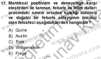 Çağdaş Felsefe 1 Dersi 2013 - 2014 Yılı (Final) Dönem Sonu Sınav Soruları 17. Soru