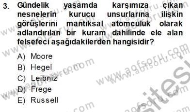 Çağdaş Felsefe 1 Dersi 2013 - 2014 Yılı (Final) Dönem Sonu Sınav Soruları 3. Soru
