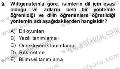 Çağdaş Felsefe 1 Dersi 2013 - 2014 Yılı (Final) Dönem Sonu Sınav Soruları 9. Soru