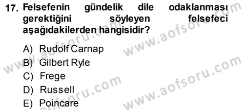 Çağdaş Felsefe 1 Dersi 2013 - 2014 Yılı Tek Ders Sınav Soruları 17. Soru