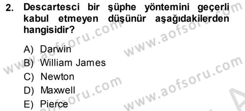 Çağdaş Felsefe 1 Dersi 2013 - 2014 Yılı Tek Ders Sınav Soruları 2. Soru