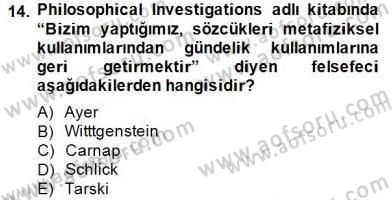 Çağdaş Felsefe 1 Dersi 2014 - 2015 Yılı (Final) Dönem Sonu Sınav Soruları 14. Soru