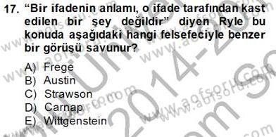 Çağdaş Felsefe 1 Dersi 2014 - 2015 Yılı (Final) Dönem Sonu Sınav Soruları 17. Soru