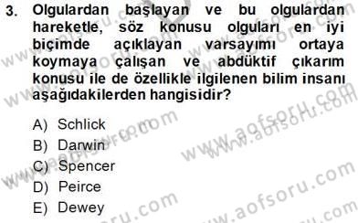 Çağdaş Felsefe 1 Dersi 2014 - 2015 Yılı (Final) Dönem Sonu Sınav Soruları 3. Soru