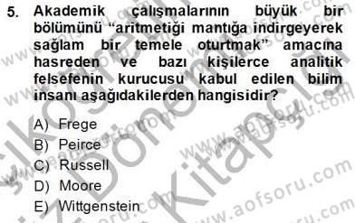 Çağdaş Felsefe 1 Dersi 2014 - 2015 Yılı (Final) Dönem Sonu Sınav Soruları 5. Soru