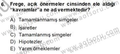 Çağdaş Felsefe 1 Dersi 2014 - 2015 Yılı (Final) Dönem Sonu Sınav Soruları 6. Soru