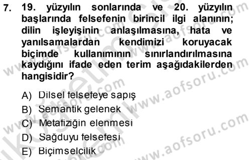 Çağdaş Felsefe 1 Dersi 2014 - 2015 Yılı Tek Ders Sınav Soruları 7. Soru