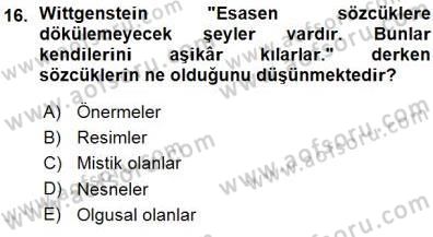 Çağdaş Felsefe 1 Dersi 2015 - 2016 Yılı (Vize) Ara Sınav Soruları 16. Soru