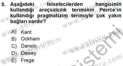 Çağdaş Felsefe 1 Dersi 2015 - 2016 Yılı (Vize) Ara Sınav Soruları 5. Soru