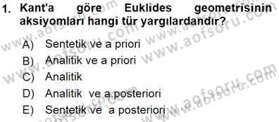 Çağdaş Felsefe 1 Dersi 2015 - 2016 Yılı (Final) Dönem Sonu Sınav Soruları 1. Soru