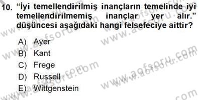 Çağdaş Felsefe 1 Dersi 2015 - 2016 Yılı (Final) Dönem Sonu Sınav Soruları 10. Soru