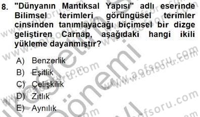 Çağdaş Felsefe 1 Dersi 2015 - 2016 Yılı (Final) Dönem Sonu Sınav Soruları 8. Soru