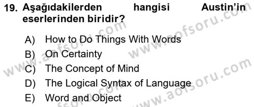 Çağdaş Felsefe 1 Dersi 2016 - 2017 Yılı 3 Ders Sınav Soruları 19. Soru
